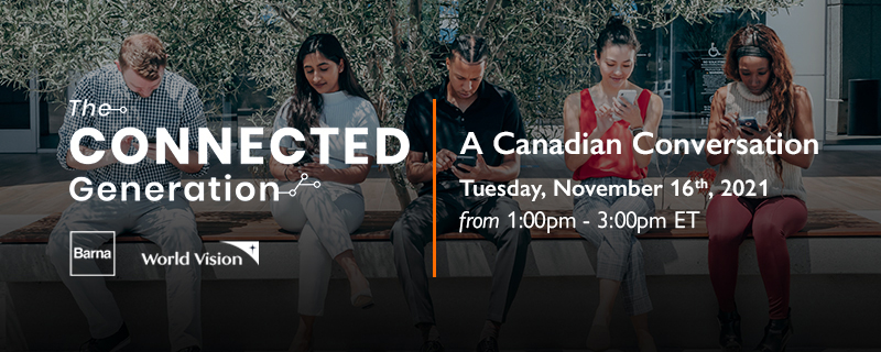 Connected Generation Event: A Canadian Conversation. Tuesday November 16th 2021, from 1:00pm - 3:00pm ET